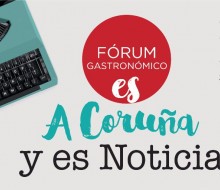 Maquinaria en marcha para Fórum Gastronómico A Coruña 2017