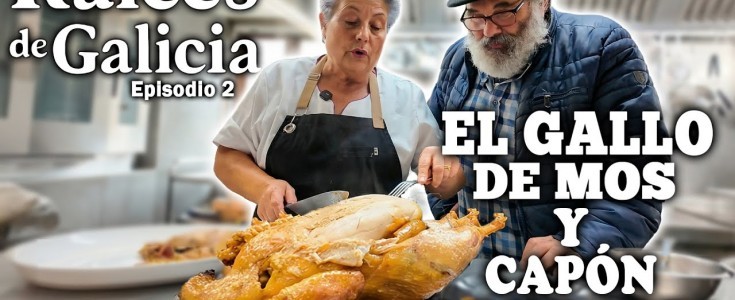 Del peligro de extinción al lujo gastronómico: la Gallina de Mos y el Capón de Vilalba protagonizan el segundo episodio de Raíces de Galicia