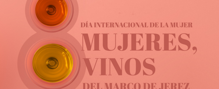 Día Internacional de la Mujer: 8 Mujeres, 8 Vinos del Marco de Jerez.