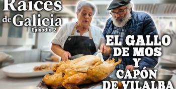 Del peligro de extinción al lujo gastronómico: la Gallina de Mos y el Capón de Vilalba protagonizan el segundo episodio de Raíces de Galicia